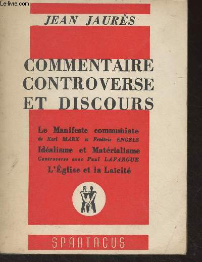 Commentaire controverse et discours (Le Manifeste communiste de Karl Marx et Frdric Engels, Idalisme et Matrialisme, Controverse avec Paul Lafargue, L'Eglise et la Lacit) - Spartacus, Cahiers mensuels, 2e srie n16 (juillet, sept. 1968)