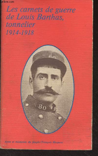 Les carnets de guerre de Louis Barthas, tonnelier 1914-1918 - 