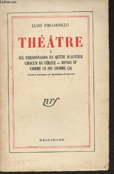 Thtre - I - Six personnages en qute d'auteur - Chacun sa vrit - Henri IV - Comme ci (ou comme a)