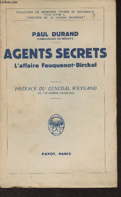 Agents secrets, l'affaire Fauquenot-Birckel - Collection de Mmoires, tudes et documents pour servir  l'histoire de la guerre mondiale