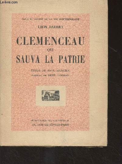 Clemenceau qui sauva la patrie (Etude de Paul Mathiex) - 