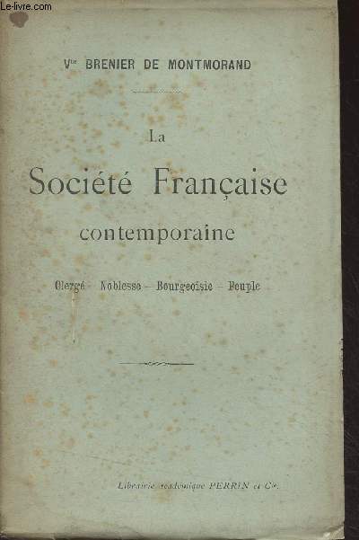 La Socit Franaise contemporaine (Clerg, noblesse, bourgeoisie, peuple)