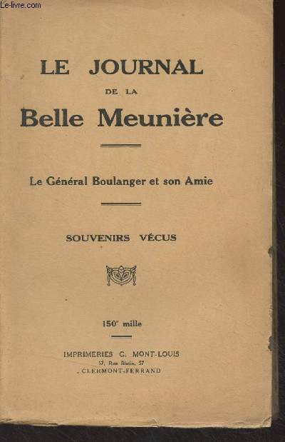 Le journal de la Belle Meunire - Le Gnral Boulanger et son Amie (Souvenirs vcus)