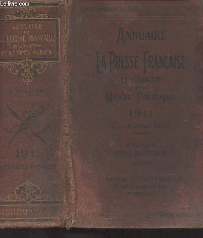 Annuaire de la presse franaise et trangre et du monde politique - 1911 (29e anne)