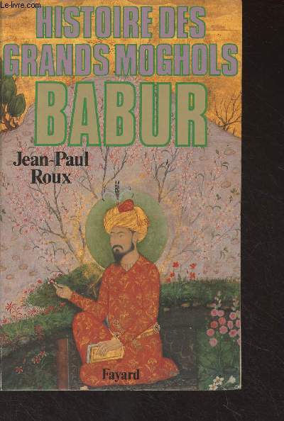 Histoire des grands moghols, Babur