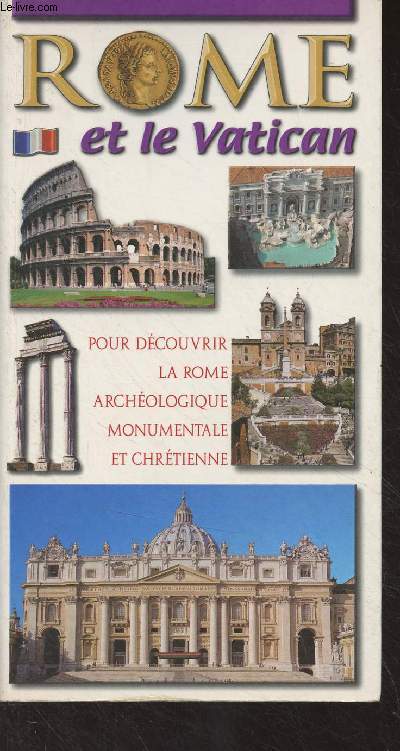 Rome et le Vatican (Pour dcouvrir la Rome archologique monumentale et chrtienne) - Guide de la ville rpartie en 11 secteurs