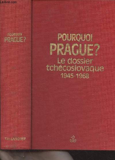 Pourquoi Prague ? Le dossier Tchcoslovaque