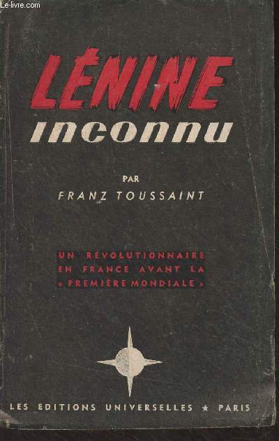 Lnine inconnu (Un rvolutionnaire en France avant la 