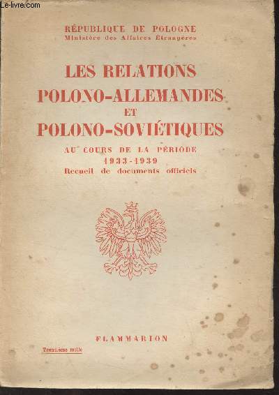 Les relations polono-allemandes et polono-sovitiques, au cours de la priode 1933-1939 - Recueil de documents officiels