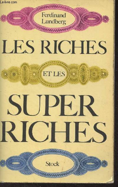 Les riches et les super riches (Une tude sur la puissance de l'argent  notre poque)