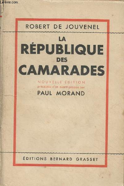 La Rpublique des Camarades (Nouvelle dition prcde d'un avant-propos de Paul Morand)
