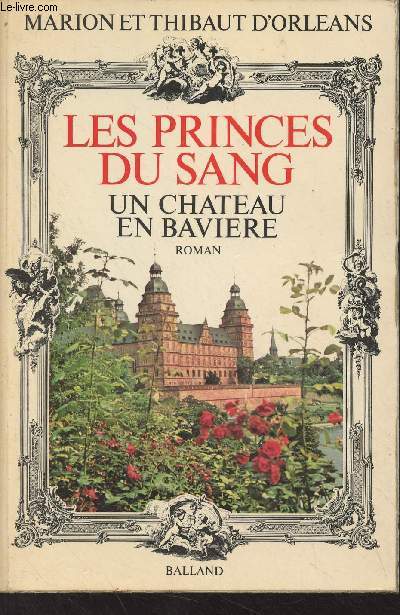 Les princes du sang, Un chteau en Bavire