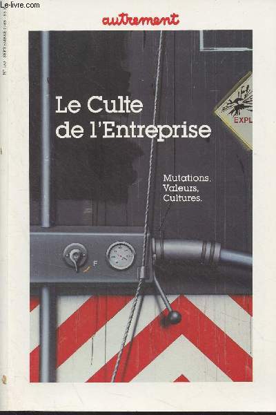 Autrement - N100 sept. 1988 - Le culte de l'entreprise, mutations, valeurs, culture - Attention aux 