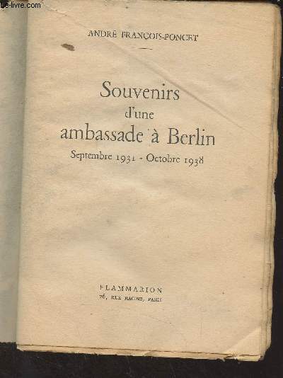 Souvenirs d'une ambassade  Berlin, Septembre 1931-Octobre 1938