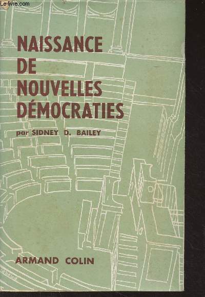 Naissance de nouvelles dmocraties (Introduction et dveloppement des institutions parlementaires dans les pays de l'Asie du Sud et dans les territoires coloniaux) - Cahiers de la fondation nationale des sciences politiques - N50