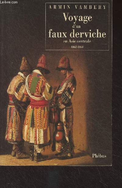 Voyage d'un faux derviche en Asie centrale (1862-1864)