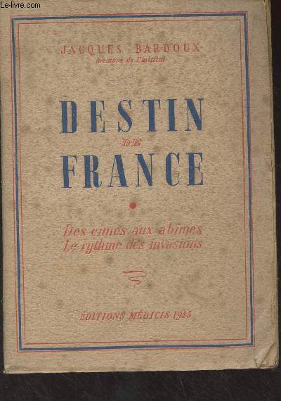 Destin de France, des cimes aux abmes, le rythme des invasions