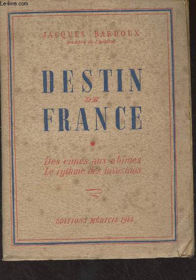 Destin de France, des cimes aux abmes, le rythme des invasions