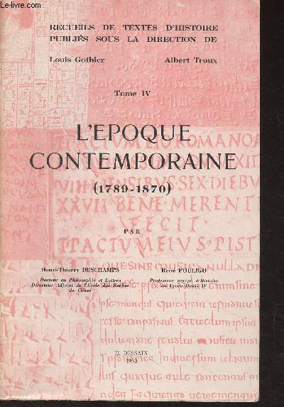 Recueils de textes d'histoire - Tome IV - L'poque contemporaine (1789-1870)