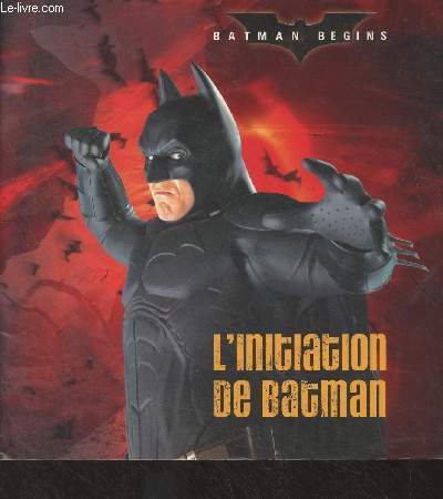 Batman Begins - L'initiation de Batman (D'aprs l film)