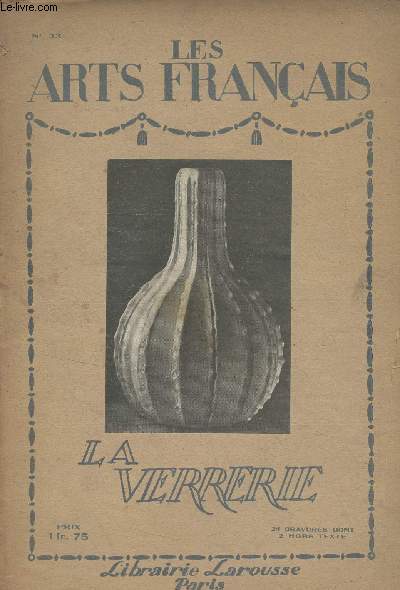 Les arts franais - n33 - 1919 -La verrerie - Vocabulaire des termes principaux employs dans les diverses techniques de la verrerie