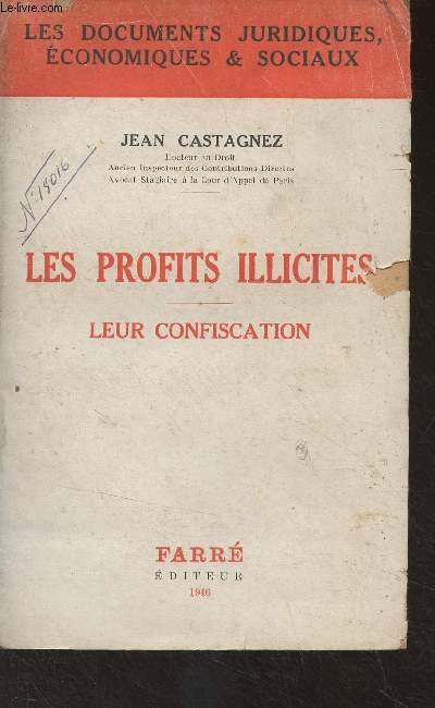 Les profits illicites, leur confiscation - 