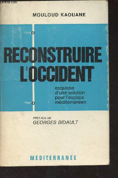 Reconstruire l'Occident (esquisse d'une solution pour l'espace mditerranen)