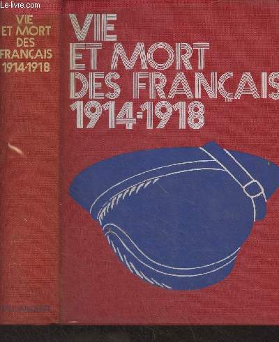 Vie et mort des franais, 1914-1918 - Simple histoire de la grande guerre