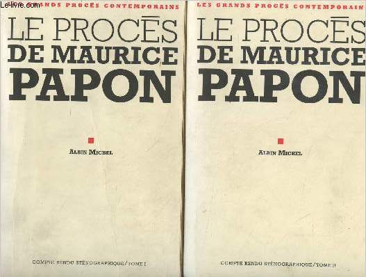 Le procs de Maurice Papon, 8 octobre 1997 - 8 janvier 1998 / 9 janvier-2 avril 1998 - En 2 volumes - 