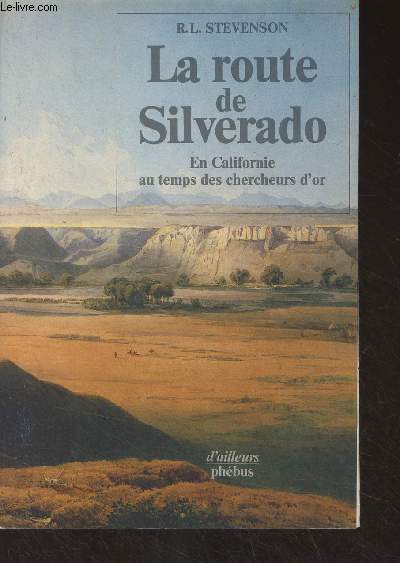 La route de Silverado en Californie au temps des chercheurs d'or - 
