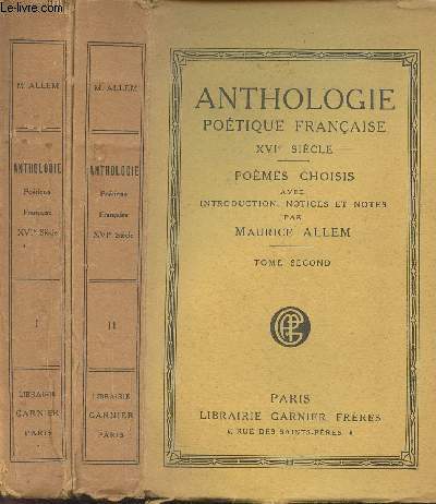 Anthologie potique franaise XVIe sicle - Pomes choisis avec introduction, notices et notes - En 2 tomes