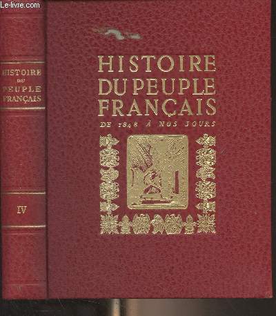 Histoire du peuple franais - T4/ De 1848  nos jours