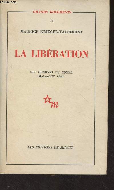 La libration - Les archives du Comac (mai-aot 1944) - 