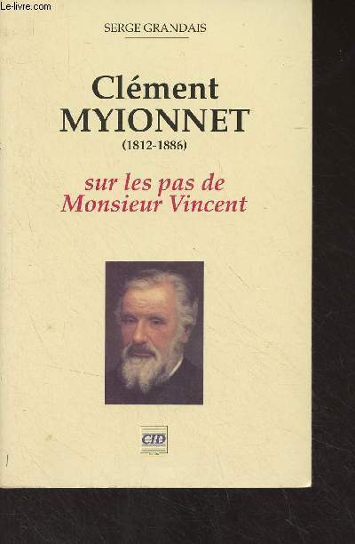 Clment Myionnet (1812-1886) sur les pas de Monsieur Vincent