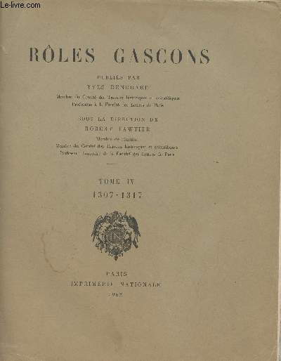 Rles gascons - Tome IV : 1307-1317 - Collection de documents indits sur l'histoire de France