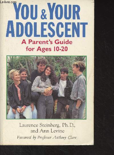 You & Your Adolescent, A Parent's Guide for Ages 10-20