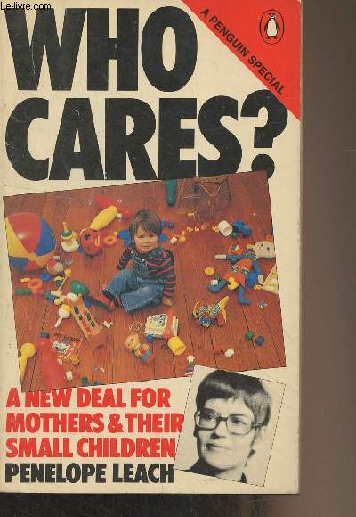 Who Cares ? A New Deal for Mothers and Their Small Children