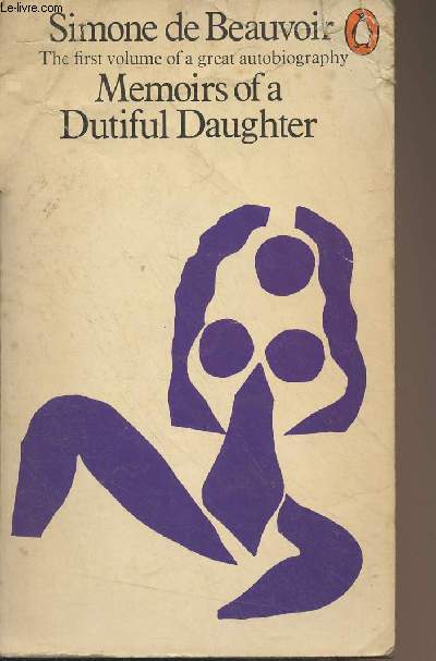 Memoirs of a Dutiful Daughter (The first volume of a great autobiography)