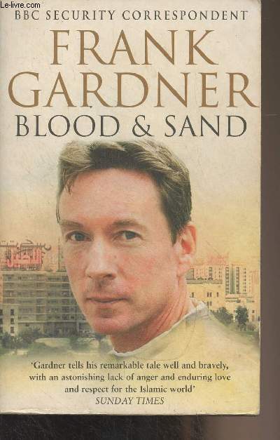 Blood and Sand - Life, Death and Survival in an Age of Global Terror