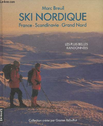 Ski Nordique (France-Scandinavie-Grand Nord) Les plus belles randonnes
