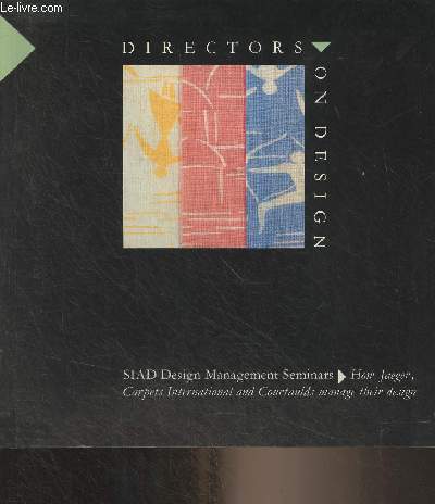 Directors on Design : A report on the 1985 SIAD Design Management Seminar on how Courtaulds, Carpets International and Jaeger manage their design