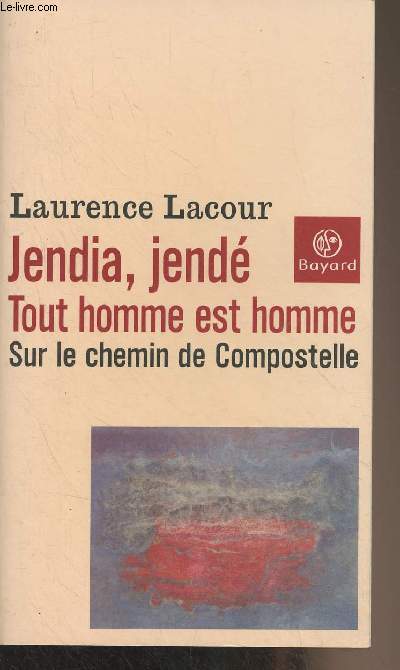 Jendia, jend - Tout homme est homme - Sur le chemin de Compostelle