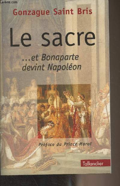 Le sacre.. et Bonaparte devint Napolon