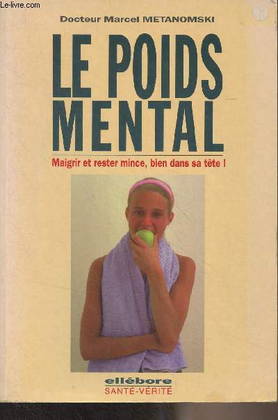 Le poids mental (Maigrir et rester mince, bien dans sa tte !)