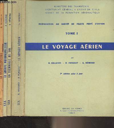 Prparation au brevet de pilote priv d'avion : T1 : Le voyage arien - T2 : Connaissance de l'avion lger, Livre IV, La technique du vol ; Livre V, Le groupe motopropulseur - La radiotlphonie