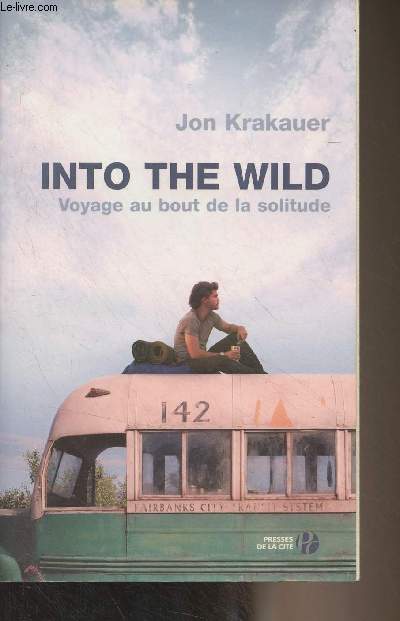 Into The Wild - Voyage au bout de la solitude