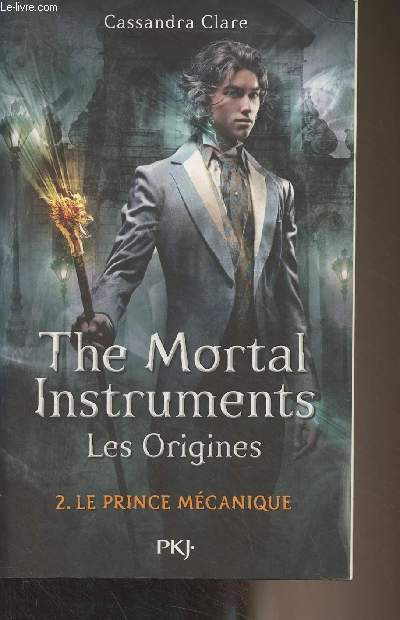 The Mortal Instruments, les Origines - Livre 2 : Le Prince mcanique