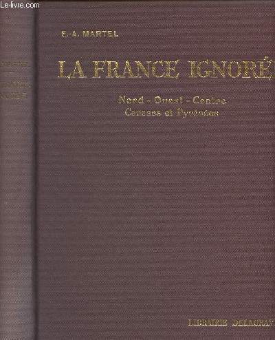 La France ignore (Nord, Ouest, Centre, Causses et Pyrnes)