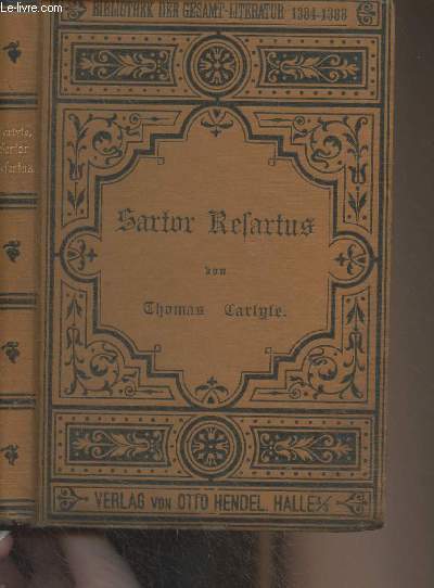 Sartor Resartus oder Leben und Meinungen des herrn Teuselsdrcky, in drei Bchern