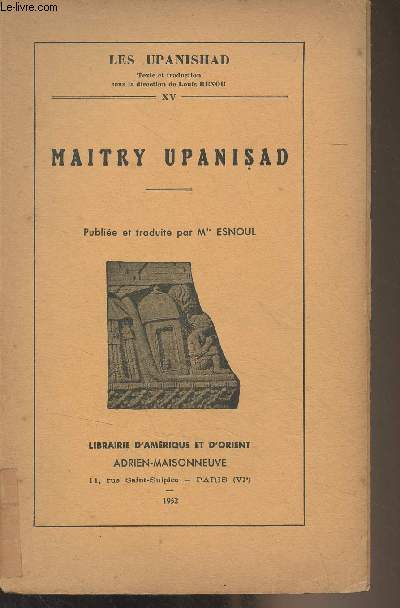 Les Upanishad - XV - Maitry Upanisad